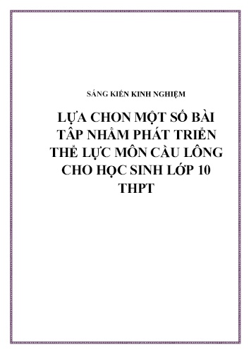 Sáng kiến kinh nghiệm Lựa chon một số bài tâp nhằm phát triển thể lực môn cầu lông cho học sinh lớp 10 THPT