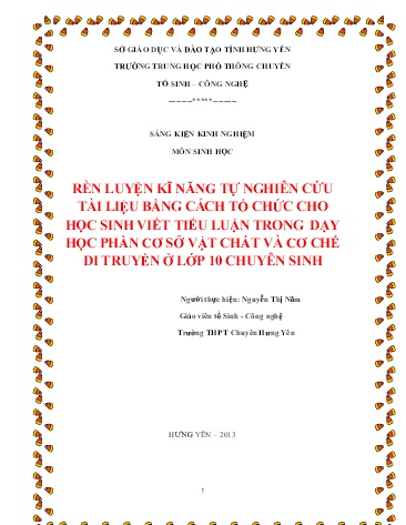 Sáng kiến kinh nghiệm Rèn luyện kĩ năng tự nghiên cứu tài liệu bằng cách tổ chức cho học viết Tiểu luận trong dạy học phần cơ sở vật chất và cơ chế di truyền ở lớp 10 chuyên Sinh