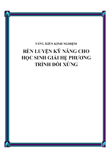 Sáng kiến kinh nghiệm Rèn luyện kỹ năng cho học sinh giải hệ phương trình đối xứng