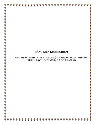 Sáng kiến kinh nghiệm Ứng dụng định lý Vi-et giải một số dạng toán phương trình bậc 2 quy về bậc 2 có tham số