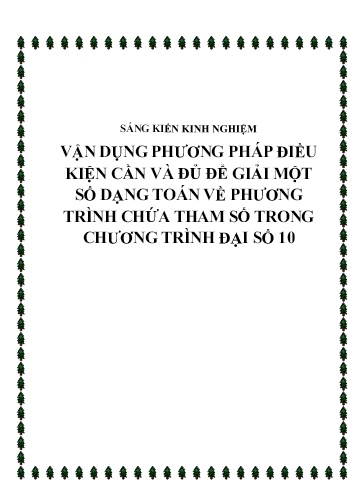 Sáng kiến kinh nghiệm Vận dụng phương pháp điều kiện cần và đủ để giải một số dạng toán về phương trình chứa tham số trong chương trình Đại số 10